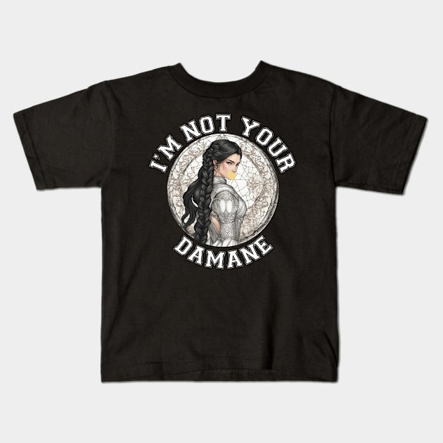 Im not your damane - the wheel of time Kids T-Shirt by whatyouareisbeautiful